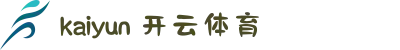 开云·体育(kaiyun)官方网站_kaiyun.com